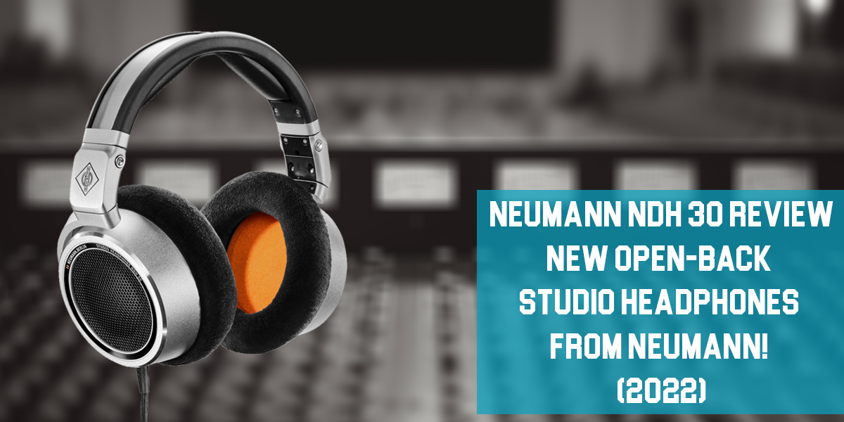 Neumann NDH 30 Review: New Open-back Studio Headphones from Neumann!
