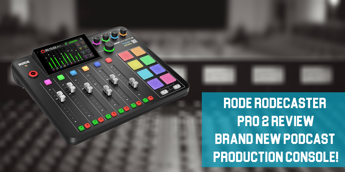 Rode Rodecaster Pro 2 Review: Brand New Podcast Production Console!