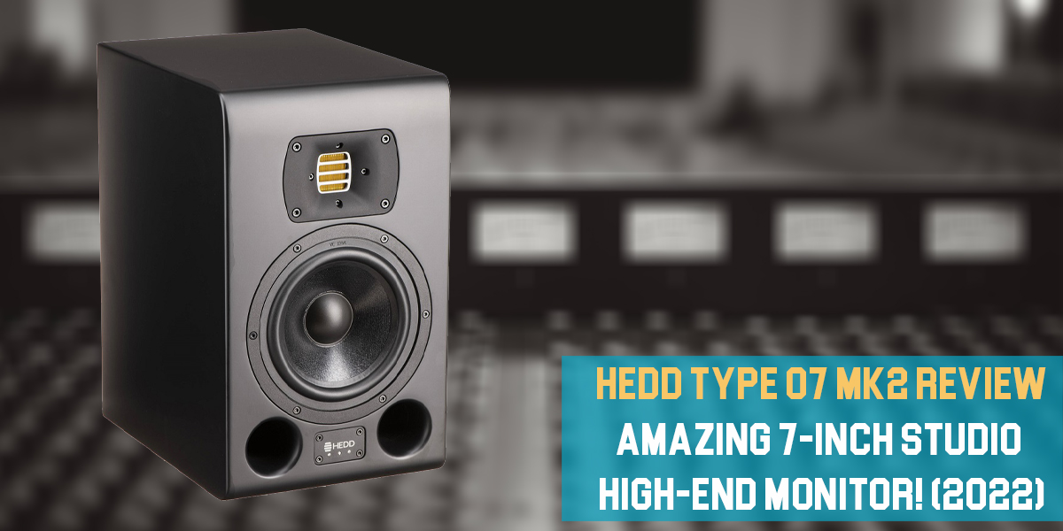 HEDD Type 07 MK2 Review: Amazing 7-Inch Studio High-End Monitor!