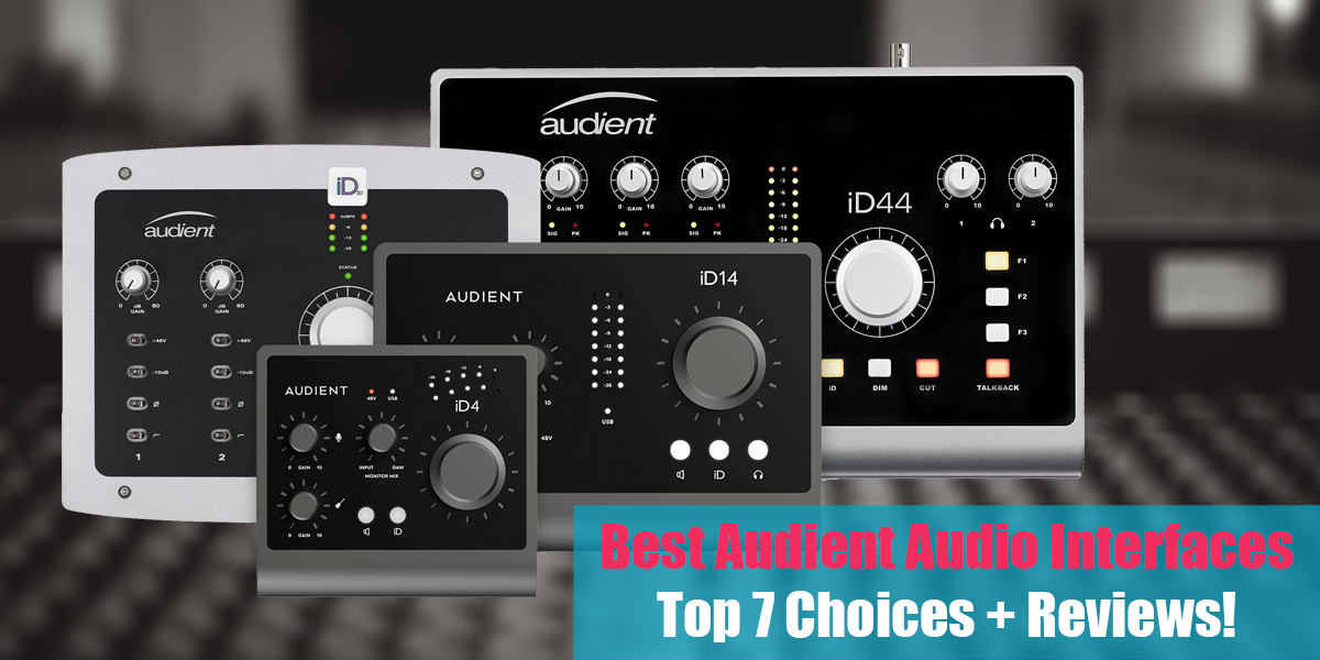 Best Audient Audio Interfaces Review: Top 7 Choices!