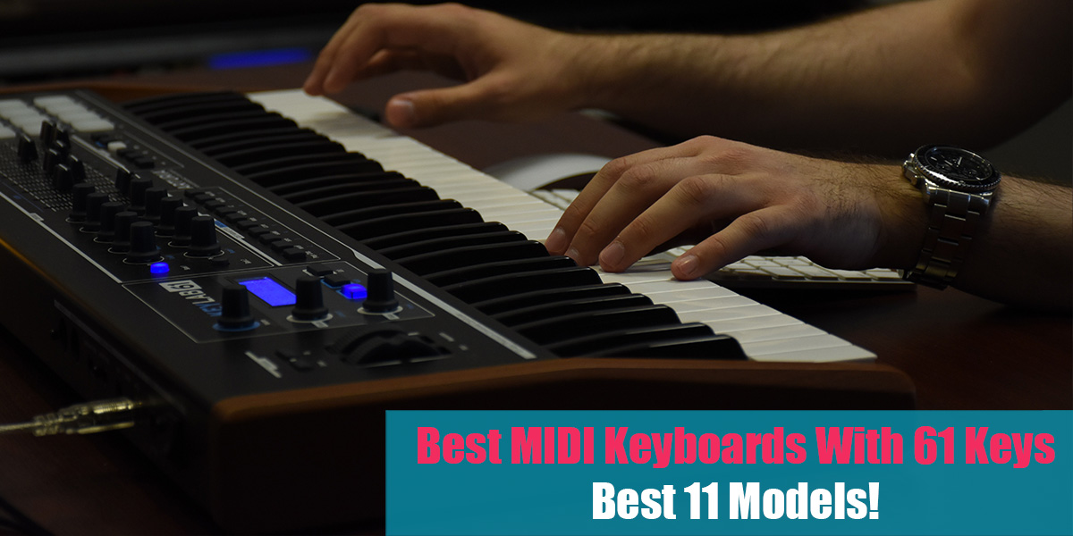 Top 11 Best MIDI Keyboards With 61 Keys!