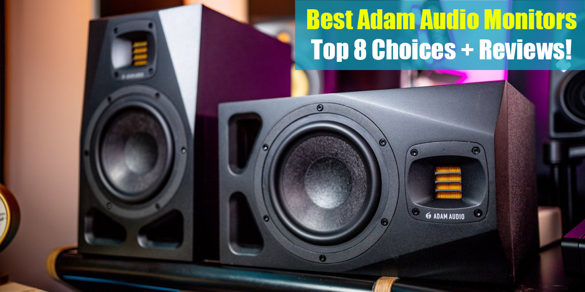 Best Adam Audio Monitors: Top 8 Choices + Reviews!