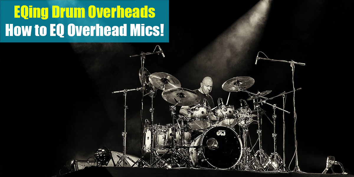 EQing Drum Overheads: How to EQ Overhead Mics!