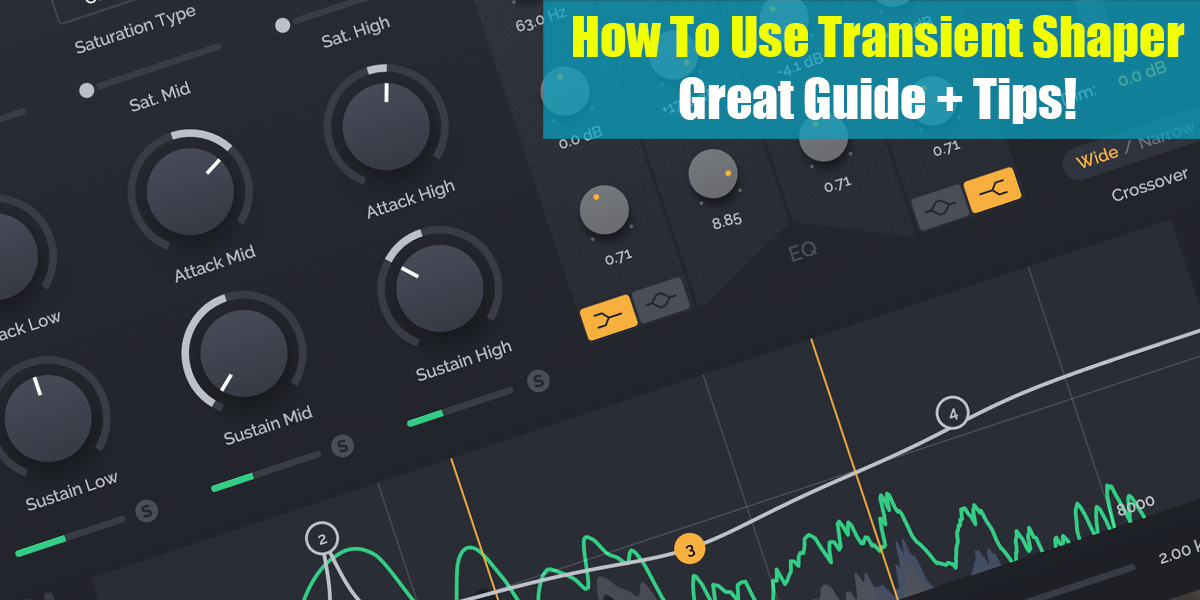 How To Use Transient Shaper: Great Guide + Tips!