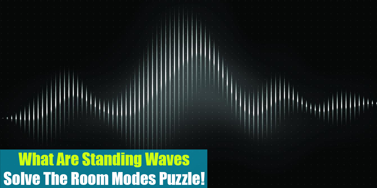 What Are Standing Waves: Solve The Room Modes Puzzle!