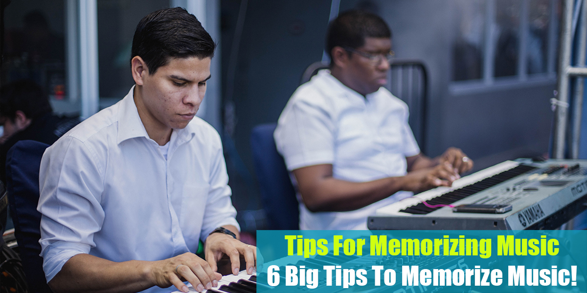 Tips For Memorizing Music: 6 Big Tips To Memorize Music!