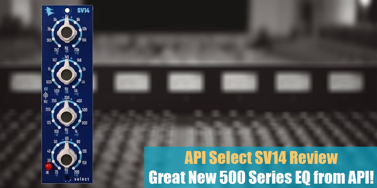 API Select SV14 Review: Great New 500 Series EQ from API! (2023)