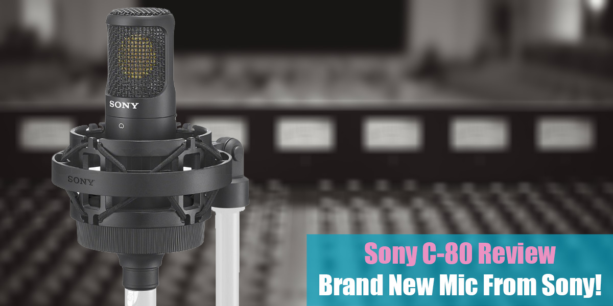 Sony C-80 Review: Brand New Mic From Sony!