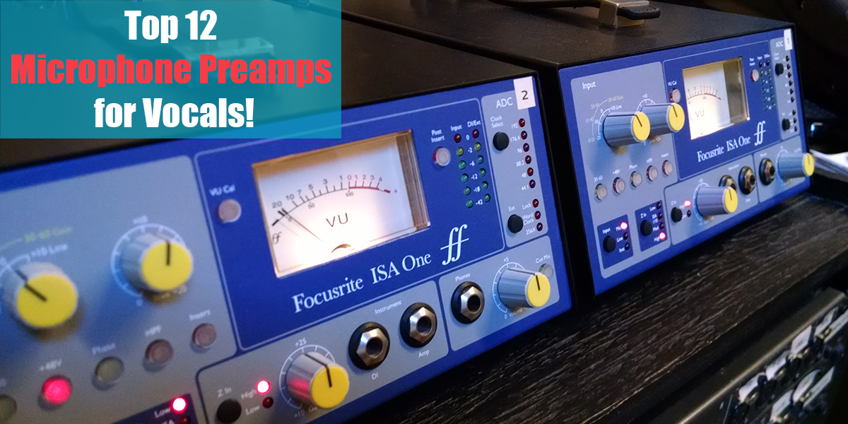 Top 12 Microphone Preamps for Vocals!