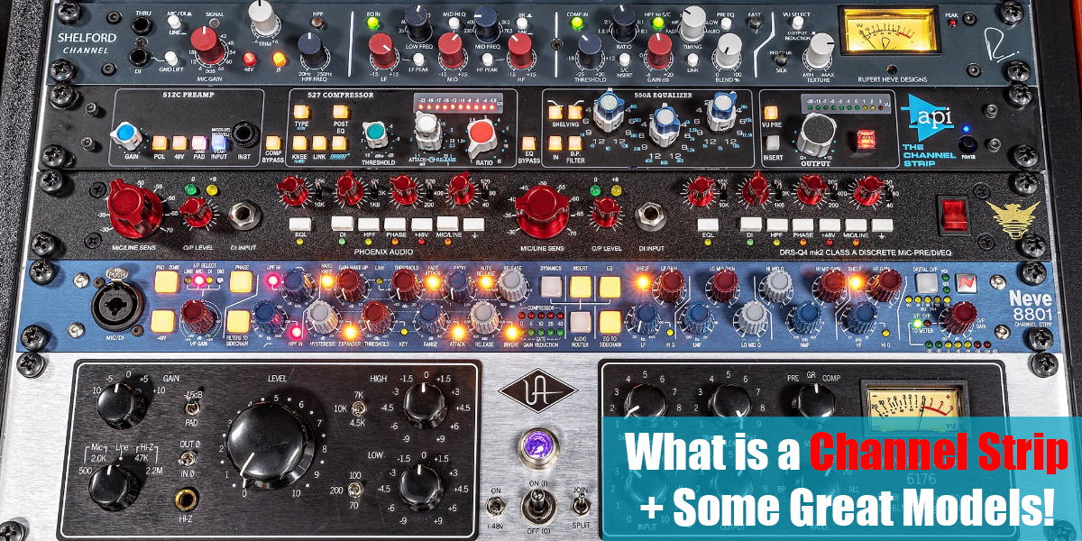 What is a Channel Strip + Top 11 Great Units on The Market!