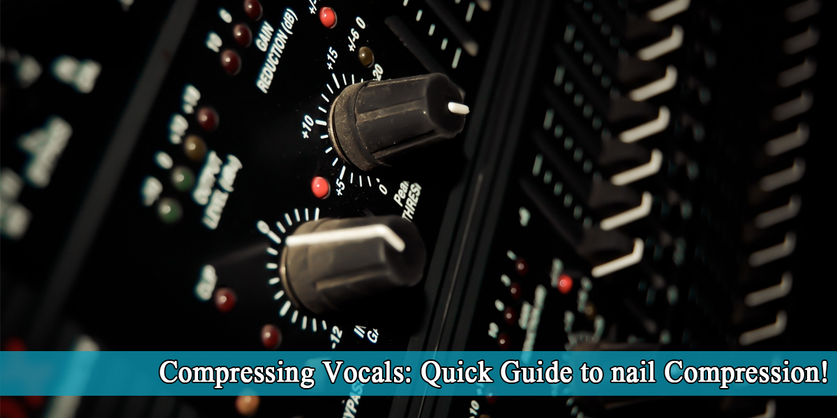 Compressing Vocals 101: Best Way to Compress Vocals to Radio Quality!