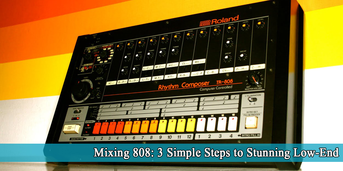 Mixing 808: 3 Simple Steps to Stunning Low-End!